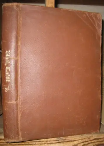 Balck, (W.): Taktik. Dritter (3.) Teil: Die Gefechtslehre. Erster Band: Allgemeine Gefechtslehre. Die Schlacht. Rückzug und Verfolgung. Rückblick und Nachtrag. Sachregister. 