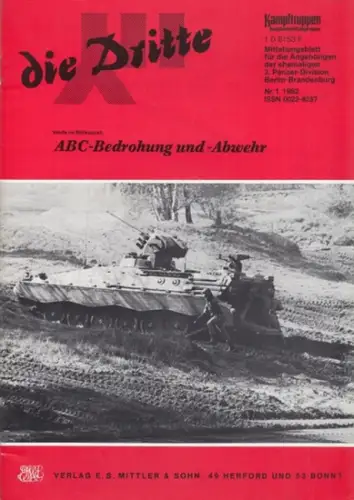 Dritte, die.   Traditionsverband der ehemaligen 3. Panzer Division Berlin Brandenburg / Arbeitskreis "Kampftruppen/Kampfunterstützungstruppen" (Hrsg.), Zobel, Horst (Red.): die Dritte. Jahrgang 1982, komplett mit.. 