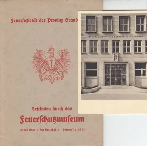 Feuersozietät der Provinz Brandenburg: Leitfaden durch das Feuerschutzmuseum. 