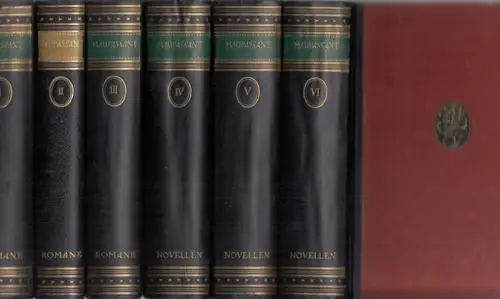 MAUPASSANT, Guy de: Werke. Komplett in 6 Bänden. I.Bd.: Fettkloß   Ein Leben   Der schöne Freund; II.Bd. Yvette, Oriols Höh Die Brüder;.. 