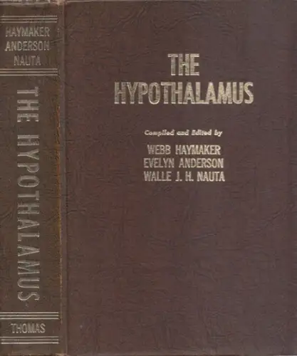Haymaker, Webb - Evelyn Anderson, Walle J.H. Nauta (Ed.): The Hypothalamus. 