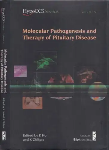 Ho, Ken - Kazuo Chihara (Ed.): Molecular Pathogenesis and Therapy of Pituitary Disease (= HypoCCS Series - Volume 9). 