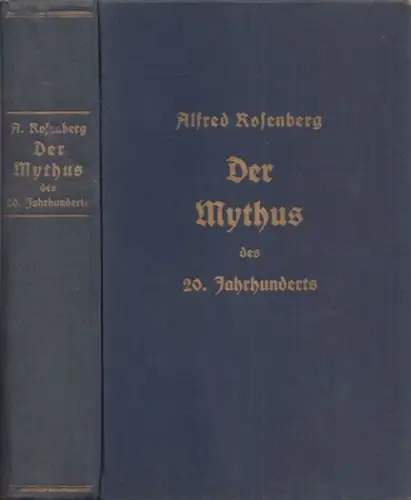 Rosenberg, Alfred Ernst: Der Mythus des 20. Jahrhunderts. Eine Wertung der seelisch-geistigen Gestaltenkämpfe unserer Zeit. 