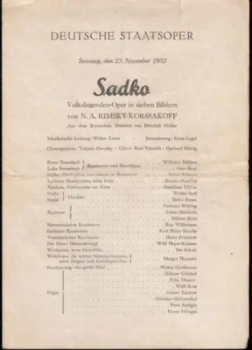 Programmzettel zu: Sado. Volkslegenden Oper von N. A. Rimsky Korssakoff.   Musikalische Leitung: Walter Lutze.   Inszenierung: Ernst Legal.   Choreographie: Tatjana.. 