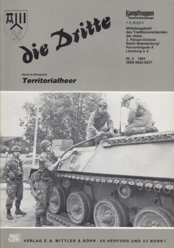 die Dritte. Jahrgang 33, 1984, Nr. 6. Mitteilungsblatt für die Angehörigen der ehemaligen 3. Panzer-Division Berlin-Brandenburg. Territorialheer