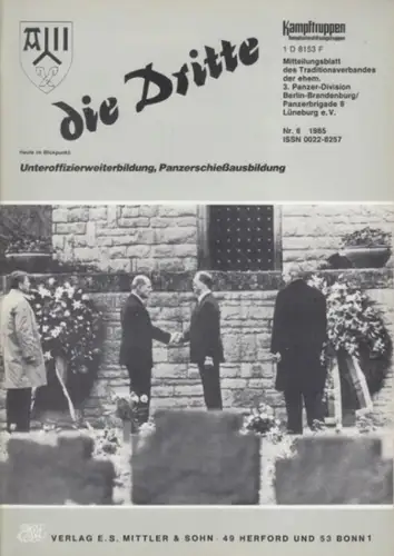 die Dritte. Jahrgang 34, 1985, Nr. 6. Mitteilungsblatt für die Angehörigen der ehemaligen 3. Panzer-Division Berlin-Brandenburg. Unteroffizierweiterbildung, Panzerschießausbildung