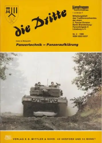die Dritte. Jahrgang 34, 1985, Nr. 2. Mitteilungsblatt für die Angehörigen der ehemaligen 3. Panzer-Division Berlin-Brandenburg / Panzerbrigade 8 Lüneburg e.V. - Panzertechnik - Panzeraufklärung