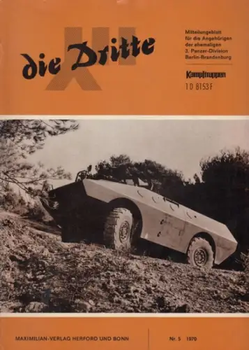 Dritte, die.   Traditionsverband der ehemaligen 3. Panzer Division Berlin Brandenburg / Arbeitskreis "Kampftruppen/Kampfunterstützungstruppen" (Hrsg.).   Munzel, D.O. (Red.).   Wegner, Helmut.. 