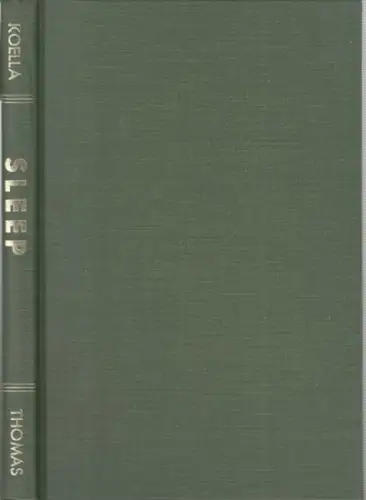 Koella, Werner P. - with a foreword by Hudson Hoagland: Sleep. Its nature and physiological organization. 