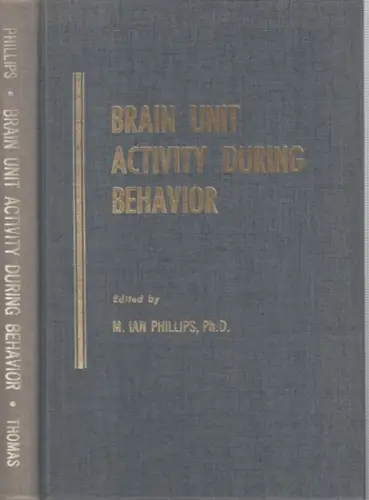 Phillips, Ian (ed.): Brain unit activity during behaviour. 