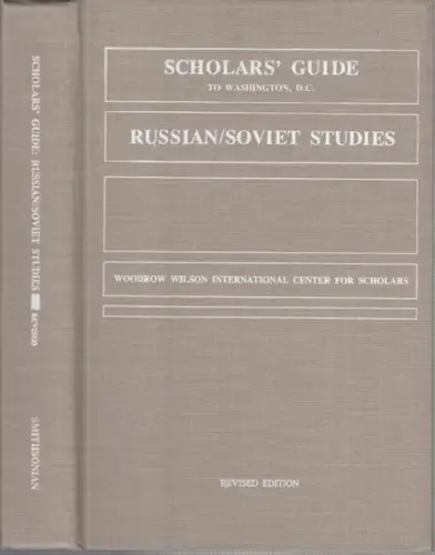 Grant, Steven A. - revised by Bradford P. Johnson / Mark H. Teeter: Scholar's guide to Washington, D. C. for russian/soviet studies. The Baltic states, Byelorussia, Central Asia, Moldavia, Russia, Transcaucasia, The Ukraine. 