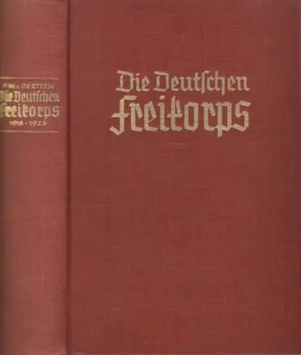 Oertzen, F. W. v: Die deutschen Freikorps 1918-1923. 