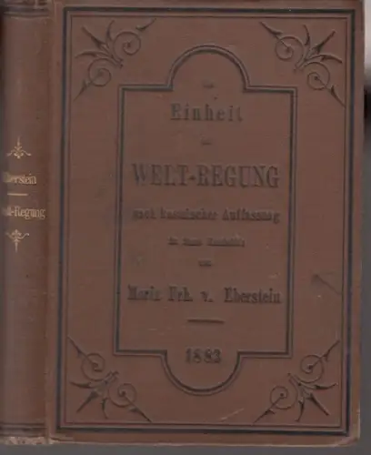 Eberstein, Moritz Lebrecht Frhr. v. - nach Alexander von Humboldt: Die Einheit der Welt-Regung nach kosmischer Auffassung im Sinne Alexanders von Humboldt. Im Jahre der Enthüllung von Humboldts Marmorbilde als literarisches Denkmal aufgerichtet. 