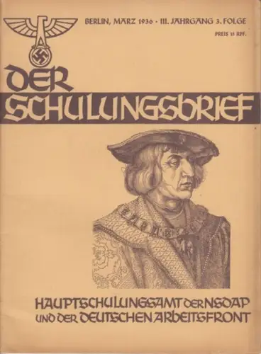 Schulungsbrief, Der  - Reichsschulungsamt der NSDAP und der Deutschen Arbeitsfront (Hrsg. ). - Woweries, Franz H. (Red.) - von Metzsch, Horst / Frauendorfer, M / Maschke, Erich u.a. (Autoren): Der Schulungsbrief. 3. Jahrgang 3. Folge, März 1936. 