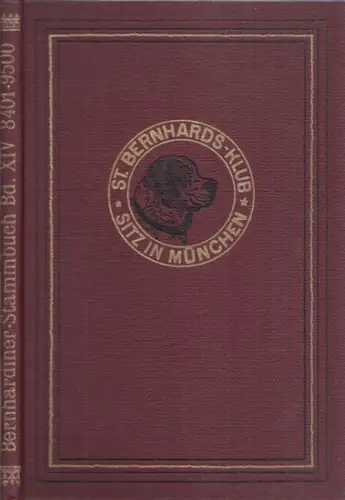 Näther, Max (Bearb.) - St. Bernhards - Klub, München (Hrsg.): Bernhardiner Stammbuch (BSB) - Band XIV, Nr. 8401 - 9500. 