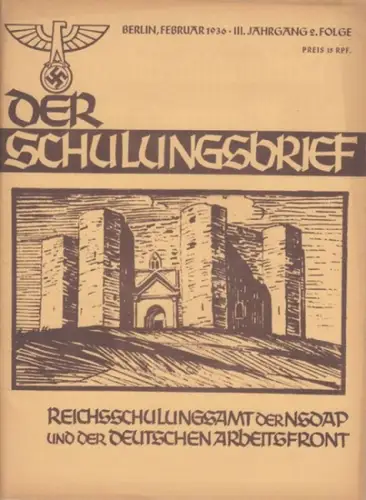 Schulungsbrief, Der    Reichsschulungsamt der NSDAP und der Deutschen Arbeitsfront / Frauendorfer, Marx (Hrsg. ).   Woweries, F. H. (Red.).. 