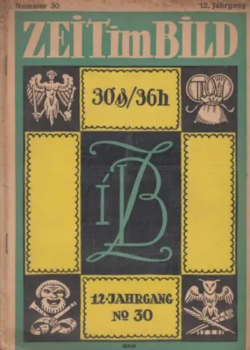 Zeit im Bild, Die. - Red.: Colin Ross. - Ross, Colin / Friedemann, Hermann / Klette, Werner u. a: Die Zeit im Bild. 23. Juli 1914, 12. Jahrgang, Nr. 30. - Moderne illustrierte Wochenschrift. - Aus dem Inhalt: Ross, Colin: Mexikanische Kriegsfahrt / Friede