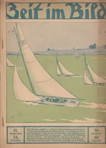 Zeit im Bild, Die. - Red.: Colin Ross. - Urban, Henry / Schleich & Friedmann / Endres, Karl u. a: Die Zeit im Bild. 20. August 1913, 11. Jahrgang, Nr. 34. - Moderne illustrierte Wochenschrift. - Aus dem Inhalt: Urban, Henry: Das Rosenheft in Portland / Sc