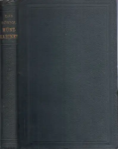 Friedlaender, Julius - Alfred von Sallet: Das Königliche Münzkabinet - Geschichte und Übersicht der Sammlung nebst erklärender Beschreibung der auf Schautischen ausgelegten Auswahl. 