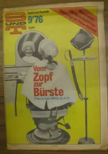 Sport & Technik. - Zentralverband der Gesellschaft für Sport und Technik / Kerber, Malte (Hrsg.) - Berger, Ulrich (Red.): Sport und Technik. 9 / 1976, 24. Jahrgang. Vom Zopf zur Bürste: Frisuren beim Militär. 