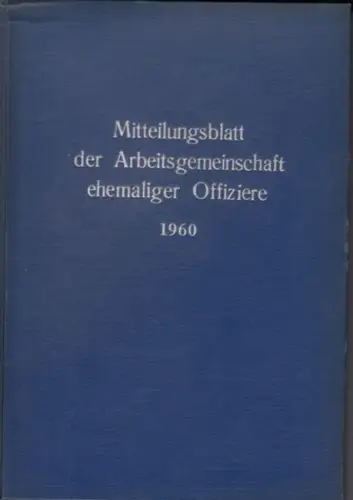 Arbeitsgemeinschaft ehemaliger Offiziere (Hrsg.)   Hummeltenberg, Max / von Kügelgen,  Bernt / Stösslein, Herbert / Engelbrecht, Erwin (Red.)   Engelbrecht, Erwin /.. 
