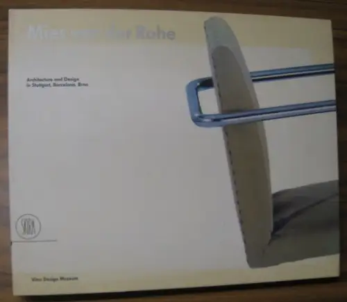 Mies van der Rohe, Ludwig. - Vegesack, Alexander von / Matthias Kries (eds): Mies van der Rohe: Architecture and design in Stuttgart, Barcelona, Brno. Catalogue. 