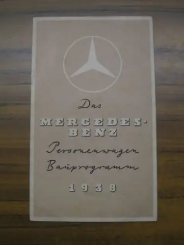 Mercedes Benz Daimler: Das Mercedes-Benz Personenwagen Bauprogramm 1938. 