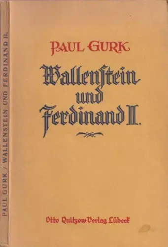 Gurk, Paul: Wallenstein und Ferdinand II. - Trgödie in 5 Akten. 