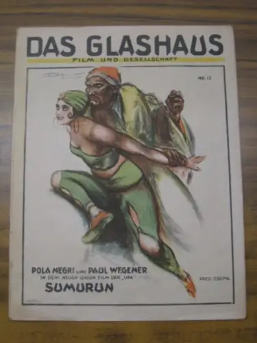 Glashaus. - Pola Negri. - Paul Wegener. - UFA. - Theo Matejko. - Alfred Krebs (Red.): Das Glashaus. 1. Jahrgang Nr. 12. Film und Gesellschaft, Mode, Sport, Film, Theater, Brettl, Kunst: Pola Negri und Paul Wegener in dem neuen union Film der UFA 'Sumurun'