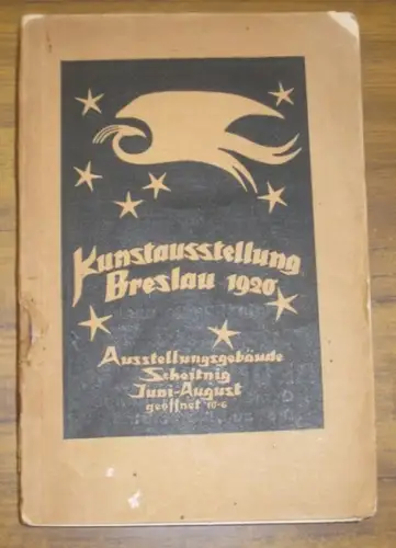 Künstlerbund Schlesien und Schlesisches Museum der bildenden Künste und Akademie für Kunst und Kunstgewerbe zu Breslau (Veranstalter): Kunstausstellung Breslau 1920. Ausstellungsgebäude Scheitnig. 12. Juni bis 15. August. 