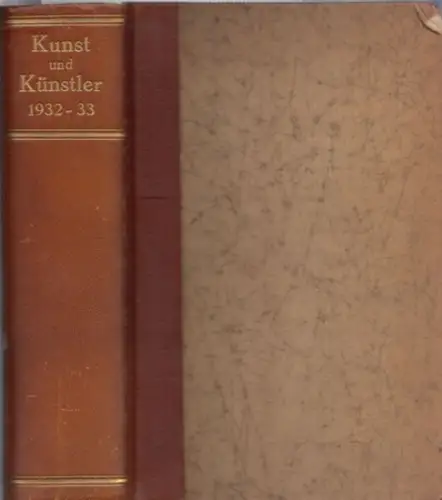 Kunst und Künstler.- Karl Scheffler (Red.): Kunst und Künstler. Jahrgang XXXI und XXXII, 1932 / 1933 komplett in einem Band. Illustrierte Monatsschrift für Bildende Kunst. 