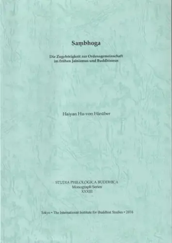 Sambhoga. Die Zugehörigkeit zur Ordensgemeinschaft im frühen Jainismus und Buddhismus ( = Studia philologica Buddhica, Monograph series XXXIII )