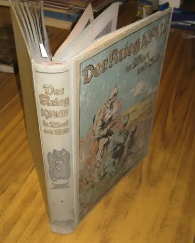 Ardenne, A. von, O. Anwand, Emil Bleeck-Schlombach u.v.a: Der Krieg 1914 / 1918 in Wort und Bild. Erster Band apart. ( Erster und zweiter Teil: Geschichte des Weltkrieges / Der Weltkrieg in Einzeldarstellungen). 