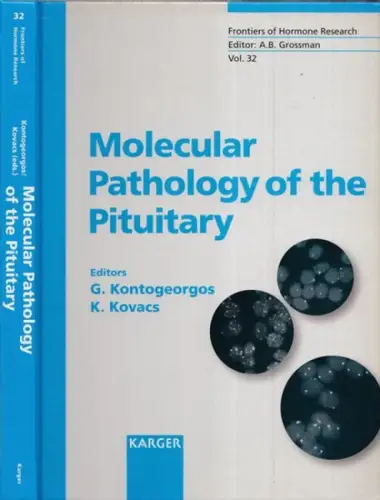 Kontogeorgos, George - Kalman Kovacs / Ashley B. Grossman (Ed.): Molecular Pathology of the Pituitary (= Frontiers of Hormone Research, Vol. 32). 