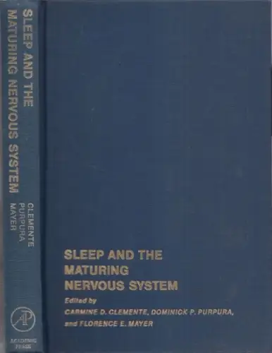 Clemente, Carmine D. / Dominick P. Purpura / Florence E. Mayer (Ed.): Sleep and the Maturing Nervous System. 