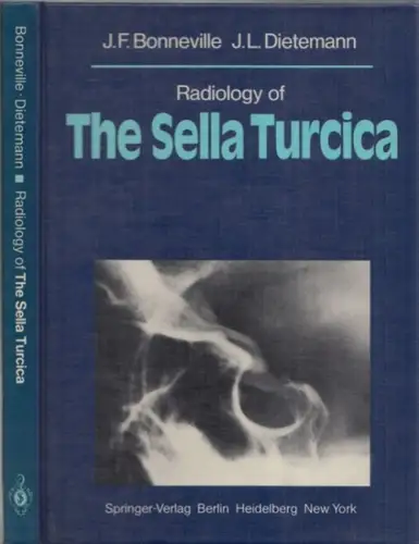 Bonneville, J.F. - J.L. Dietemann / M. Gaudron (Illustr.): Radiology of The Sella Turcica. 