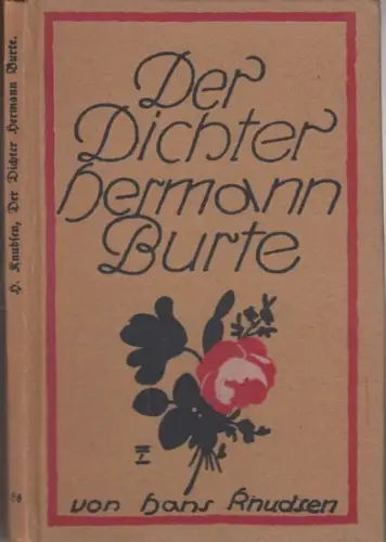 Knudsen, Hans (über Hermann Burte): Der Dichter Hermann Burte. - Widmungsexemplar ! ( = Die Zeitbücher, Band 86 ). 