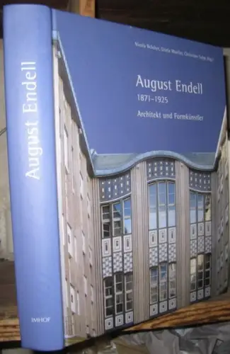 Endell, August. - herausgegeben von Nicola Bröcker, Gisela Moeller und Christiane Salge. - mit Essays von Ingeborg Becker u. a: August Endell 1871-1925, Architekt und Formkünstler. 