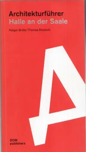 Halle an der Saale.- Holger Brülls, Thomas Dietzsch: Architekturführer Halle an der Saale. 