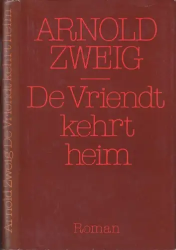 Zweig, Arnold: De Vriendt kehrt heim. Roman ( = Ausgewählte Werke in Einzelausgaben, Band 8 ). 