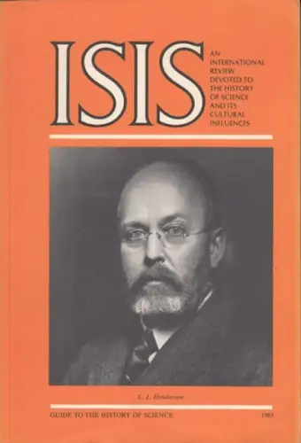 ISIS. - History of Science Society / Thackray, Arnold / Montgomery, William / Kohler, Frances Coulborn / Carroll, P. Thomas / Calinger, Ronald S. / Flager Stevens, Linda (Eds.): Isis. 1983. Official Journal of the History of Science Society. Guide to the 
