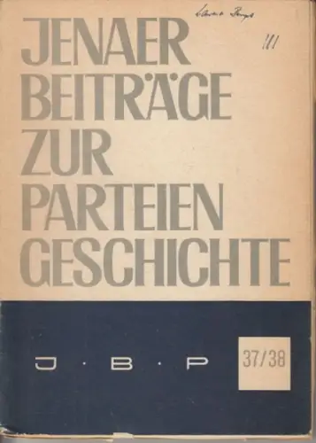 Sektion Geschichte der Friedrich Schiller Universität Jena / Schmidt, Siegfried / Fricke, Dieter (Hrsg.)   Gottwald, Herbert (Red.)   Weißbecker, Manfred / Gossweiler.. 