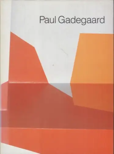 Gadegaard, Paul. - Red.: Jens Henrik Sandberg: Paul Gadegaard. 