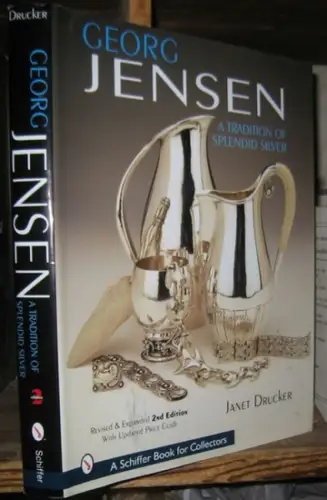 Jensen, Georg. - Drucker, Janet: Georg Jensen: A Tradition of Splendid Silver (A Schiffer Book for Collectors). 