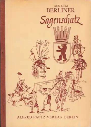 Tessendorf, Wilhelm (Hrsg.).   Einbandentwurfund Illustrationen von Vera Dienst Braun: Aus dem Berliner Sagenschatz. Eine Auswahl von Sagen und sagenhaften Geschichten.   Aus.. 