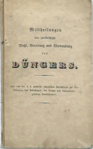 Nestler, Johann Karl und Franz Diehl: Mittheilungen über zweckmäßigste Wahl, Bereitung und Verwendung des Düngers. Mit Vorbemerkung von J. C. Lauer. Zwei von der k.. 