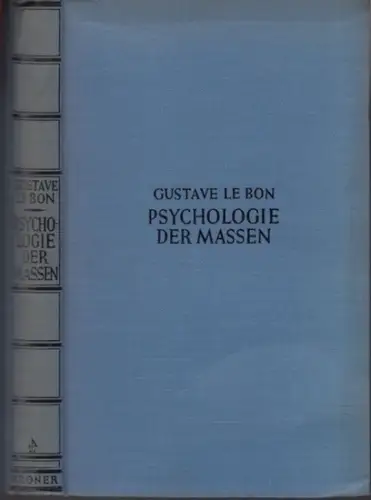 Le Bon, Gustave. - mit einer Einführung von Walther Moede: Psychologie der Massen ( = Kröners Taschenausgabe, Band 99 ). 