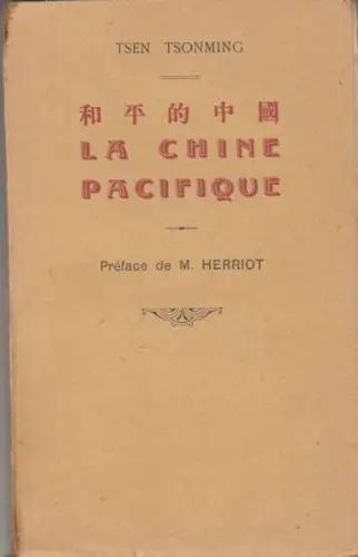 Chine. - Tsen Tsonming. - preface de M. Herriot. - Lao-Tseu / Confucious / Me Ti / Meng-Tseu /: La chine pacifique d'apres ses Ecrivains anciens et modernes. Morceaux choisis et traduits par Tsen Tsonming. 