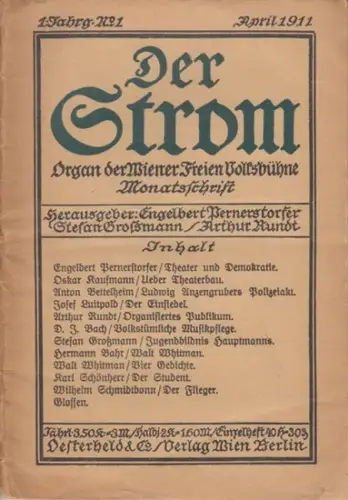 Strom, Der. - Pernerstorfer, Engelbert / Grossmann, Stefan / Rundt, Arthur (Hrsg.): Der Strom. 1. Jahrgang, Nr. 1, April 1911. Organ der Wiener Freien Volksbühne. Monatsschrift. 