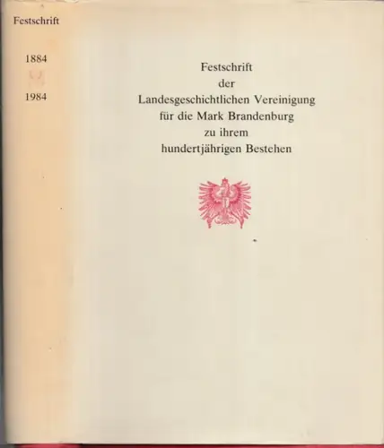 Henning, Eckart   Werner Vogel (Hrsg.): Festschrift der Landesgeschichtlichen Vereinigung für die Mark Brandenburg zu ihrem hundertjährigen, Bestehen 1884 1984   Henning /.. 
